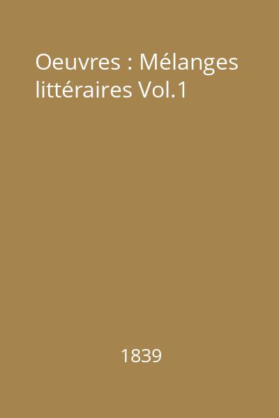 Oeuvres : Mélanges littéraires Vol.1
