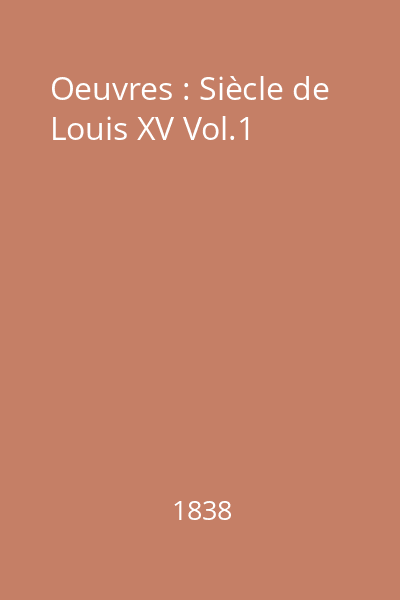 Oeuvres : Siècle de Louis XV Vol.1