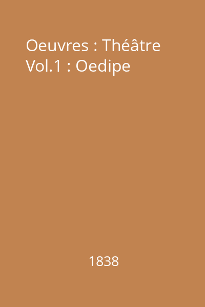 Oeuvres : Théâtre Vol.1 : Oedipe