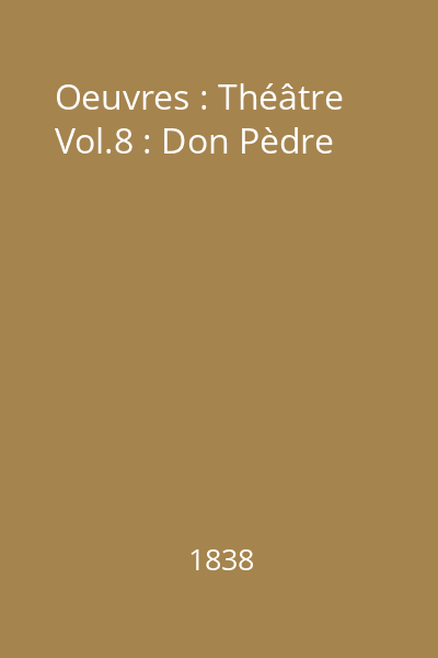 Oeuvres : Théâtre Vol.8 : Don Pèdre