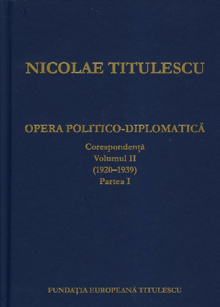 Opera politico-diplomatică : Corespondență Vol.2 : (1920-1939) : Partea 1