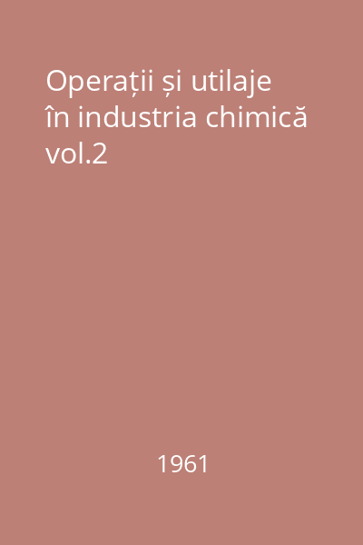 Operații și utilaje în industria chimică vol.2