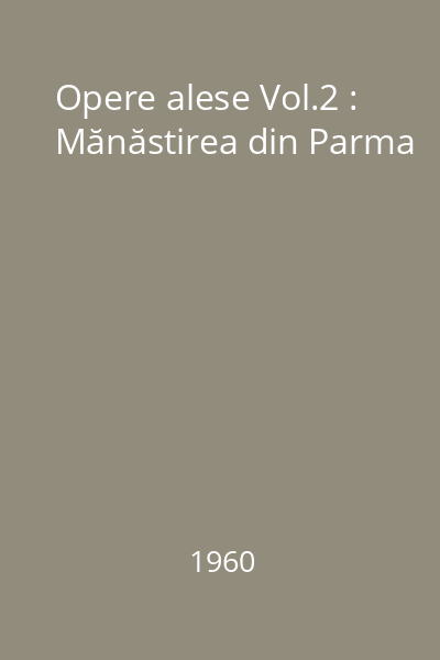 Opere alese Vol.2 : Mănăstirea din Parma