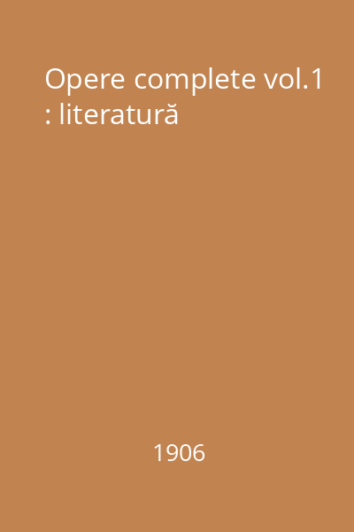Opere complete vol.1 : literatură
