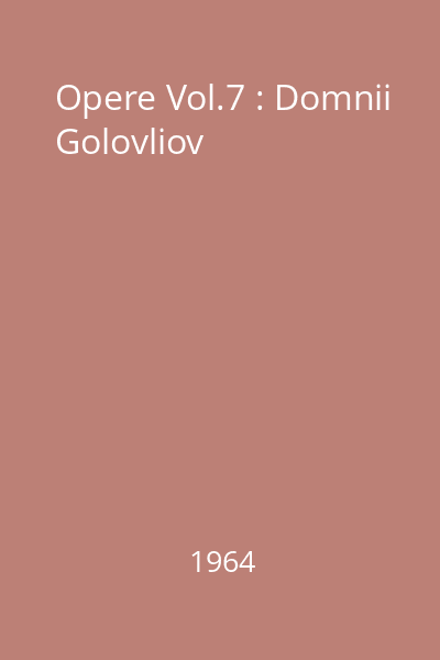 Opere Vol.7 : Domnii Golovliov