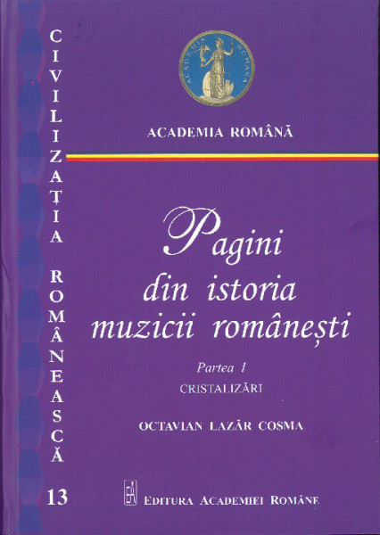 Pagini din istoria muzicii româneşti Partea 1 : Cristalizări