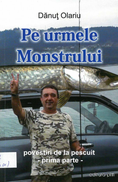Pe urmele Monstrului : (povestiri de la pescuit) Vol.1