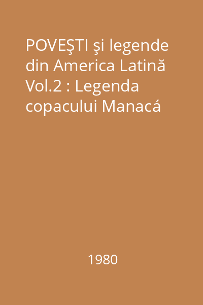 POVEŞTI şi legende din America Latină Vol.2 : Legenda copacului Manacá