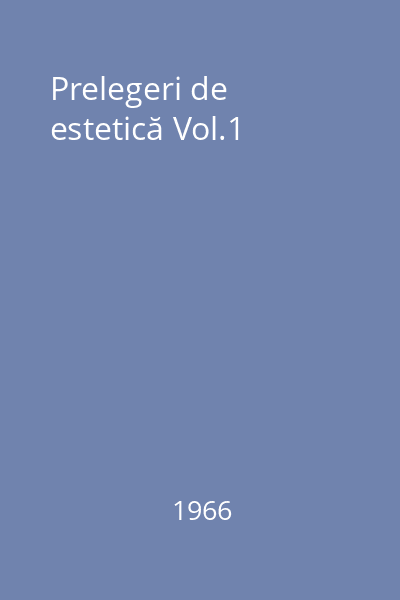 Prelegeri de estetică Vol.1