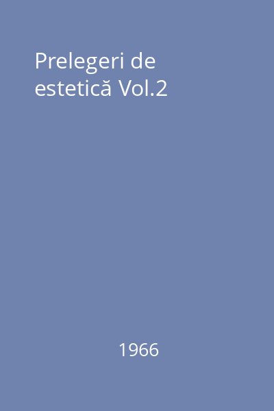 Prelegeri de estetică Vol.2
