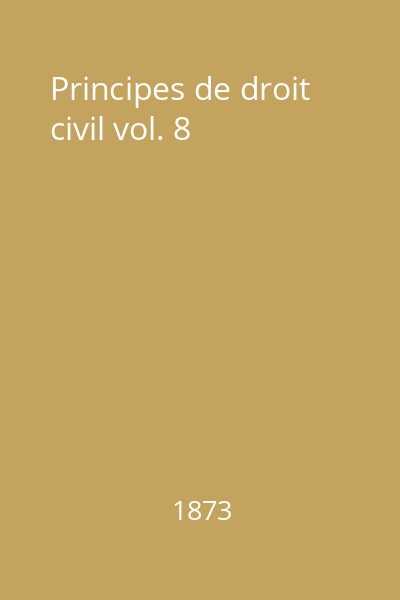 Principes de droit civil vol. 8