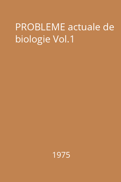 PROBLEME actuale de biologie Vol.1