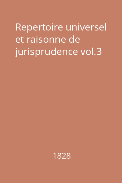 Repertoire universel et raisonne de jurisprudence vol.3