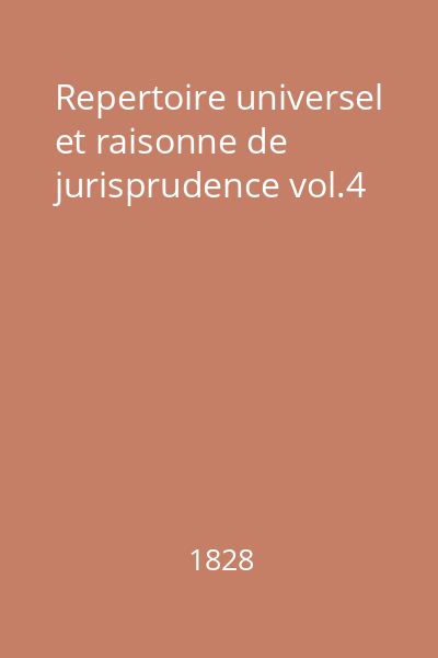 Repertoire universel et raisonne de jurisprudence vol.4