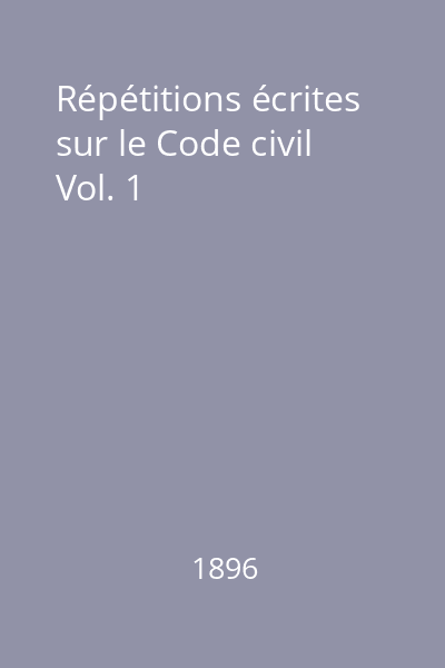 Répétitions écrites sur le Code civil Vol. 1