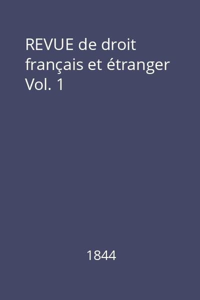 REVUE de droit français et étranger Vol. 1