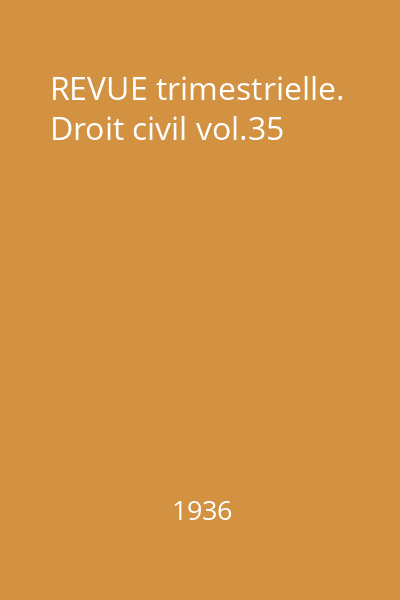 REVUE trimestrielle. Droit civil vol.35