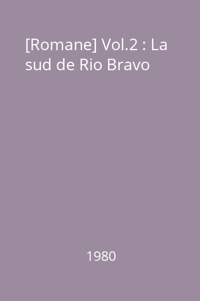 [Romane] Vol.2 : La sud de Rio Bravo