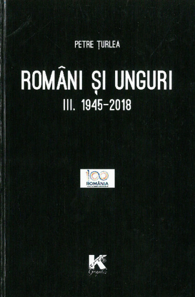 Români şi unguri Vol.3 : 1945-2018