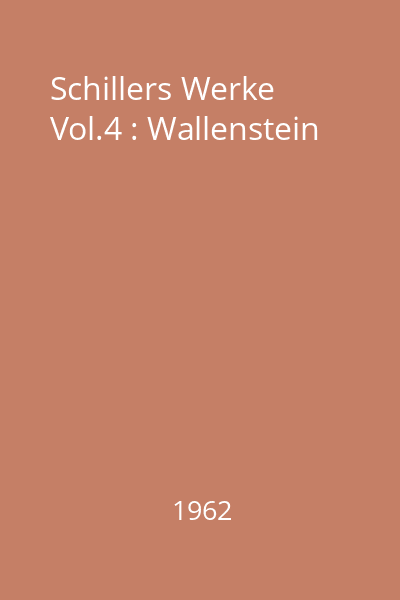 Schillers Werke Vol.4 : Wallenstein