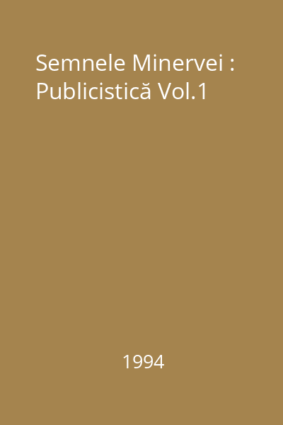 Semnele Minervei : Publicistică : 1927-1929 Vol.1