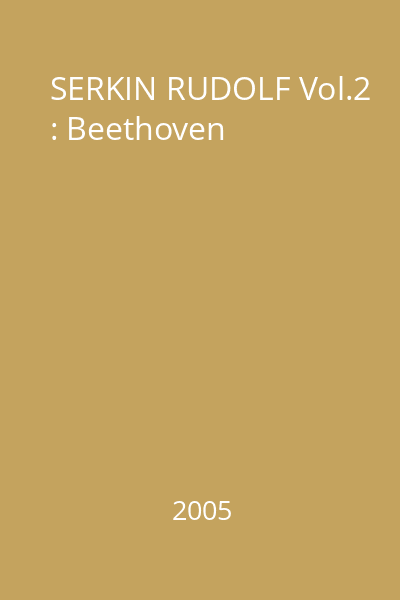 SERKIN RUDOLF Vol.2 : Beethoven