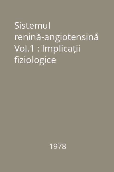 Sistemul renină-angiotensină Vol.1 : Implicații fiziologice