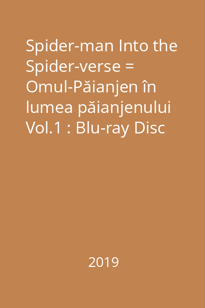 Spider-man Into the Spider-verse = Omul-Păianjen în lumea păianjenului Vol.1 : Blu-ray Disc