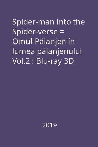 Spider-man Into the Spider-verse = Omul-Păianjen în lumea păianjenului Vol.2 : Blu-ray 3D