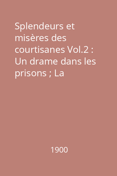 Splendeurs et misères des courtisanes Vol.2 : Un drame dans les prisons ; La Dernière Incarnation de Vautrin