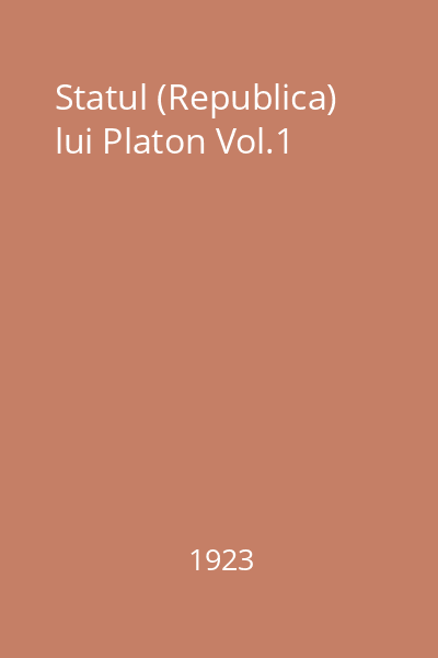 Statul (Republica) lui Platon Vol.1