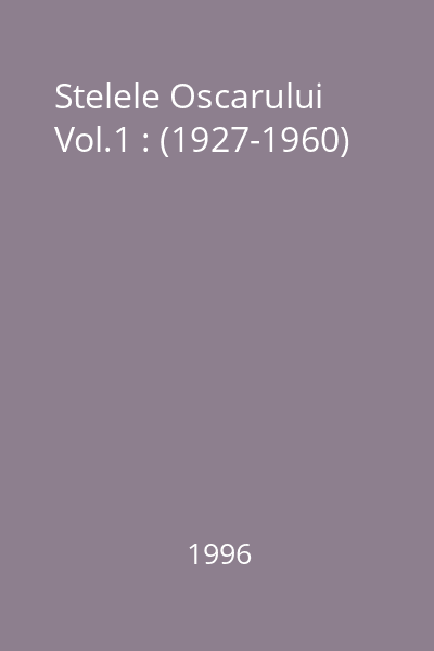 Stelele Oscarului Vol.1 : (1927-1960)