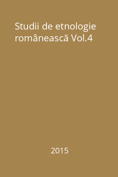 Studii de etnologie românească Vol.4