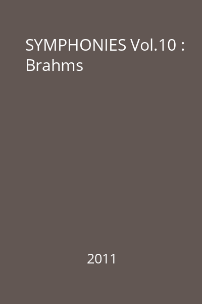 SYMPHONIES Vol.10 : Brahms