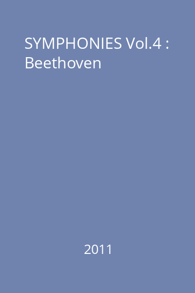 SYMPHONIES Vol.4 : Beethoven