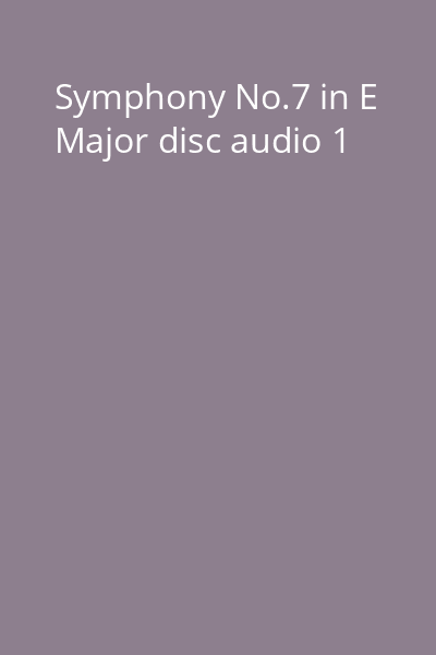 Symphony No.7 in E Major disc audio 1