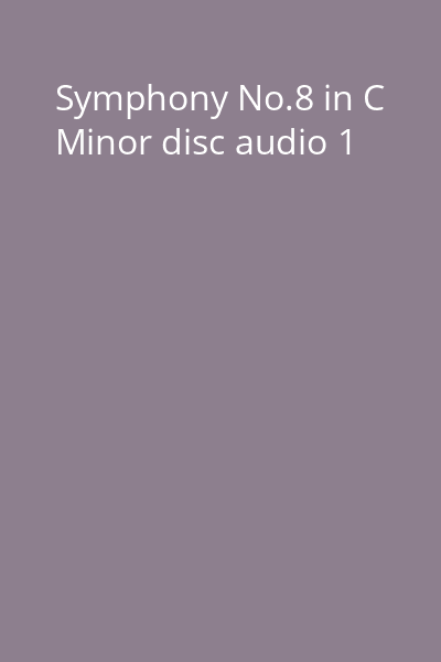 Symphony No.8 in C Minor disc audio 1