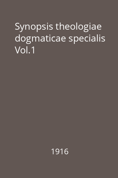 Synopsis theologiae dogmaticae specialis Vol.1