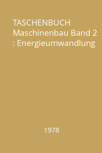 TASCHENBUCH Maschinenbau Band 2 : Energieumwandlung