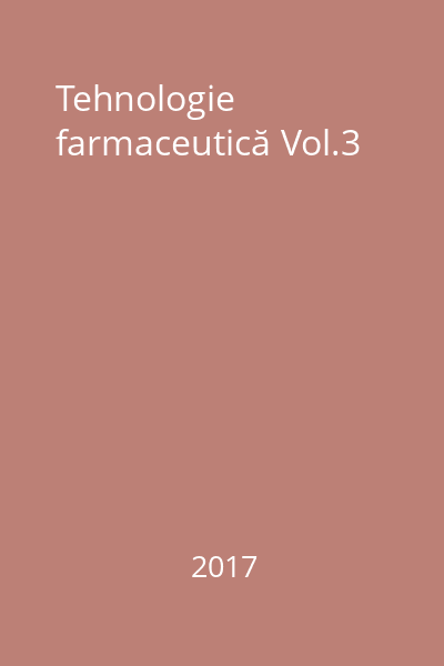 Tehnologie farmaceutică Vol.3