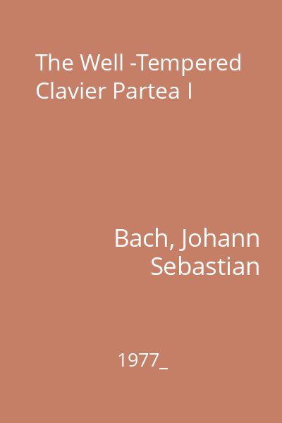 The Well -Tempered Clavier Partea I