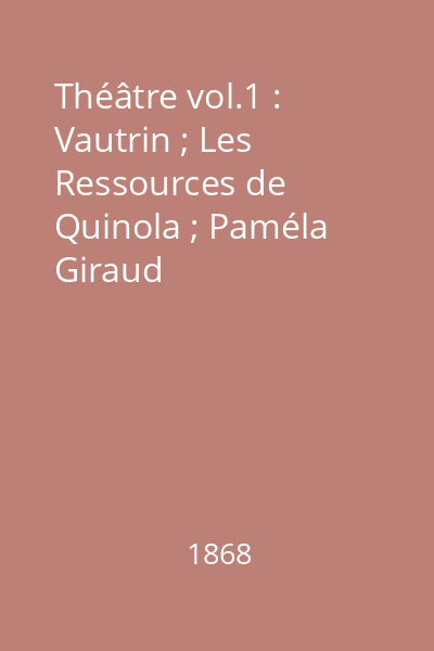 Théâtre vol.1 : Vautrin ; Les Ressources de Quinola ; Paméla Giraud