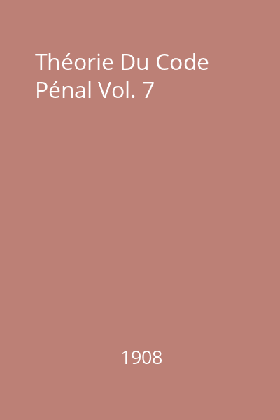 Théorie Du Code Pénal Vol. 7