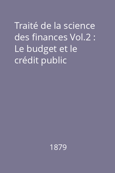 Traité de la science des finances Vol.2 : Le budget et le crédit public
