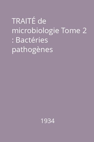 TRAITÉ de microbiologie Tome 2 : Bactéries pathogènes