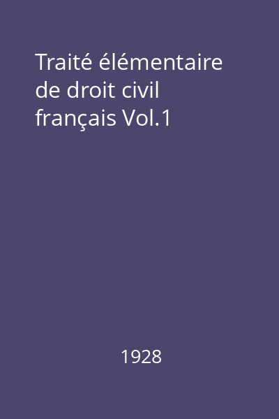 Traité élémentaire de droit civil français Vol.1
