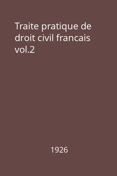Traite pratique de droit civil francais vol.2