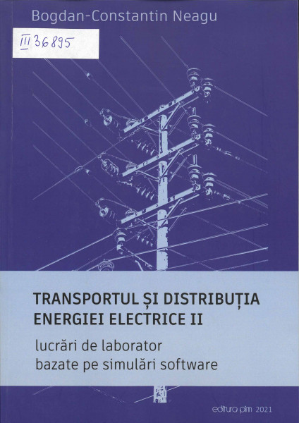 Transportul și distribuția energiei electrice Vol.2 : Lucrări de laborator bazate pe simulări software