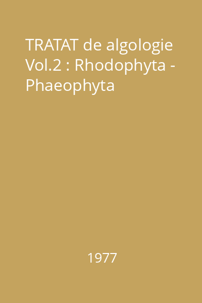 TRATAT de algologie Vol.2 : Rhodophyta - Phaeophyta