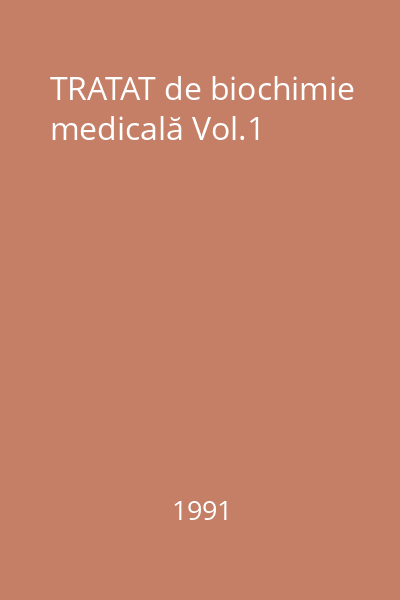 TRATAT de biochimie medicală Vol.1